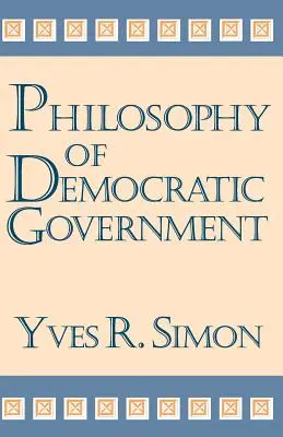 Filosofia guvernării democratice - Philosophy of Democratic Government