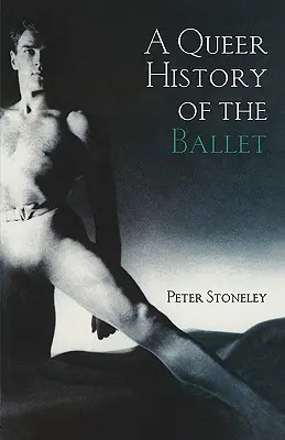 O istorie ciudată a baletului - A Queer History of the Ballet