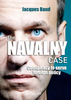 Cazul Navalny: Conspirație pentru a servi politicii externe - The Navalny case: Conspiracy to serve foreign policy