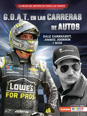 G.O.A.T. En Las Carreras de Autos (G.O.A.T. al curselor auto): Dale Earnhardt, Jimmie Johnson Y Ms - G.O.A.T. En Las Carreras de Autos (Auto Racing's G.O.A.T.): Dale Earnhardt, Jimmie Johnson Y Ms