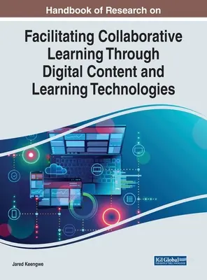 Handbook of Research on Facilitarea învățării colaborative prin conținut digital și tehnologii de învățare - Handbook of Research on Facilitating Collaborative Learning Through Digital Content and Learning Technologies