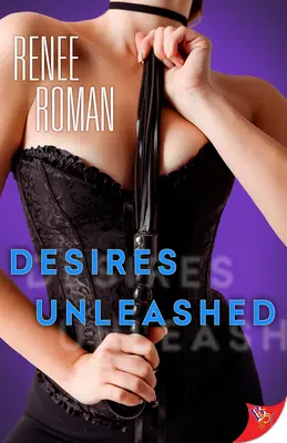 Dorințe dezlănțuite - Desires Unleashed