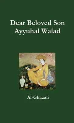 Dragul meu fiu iubit - Ayyuhal Walad - Dear Beloved Son - Ayyuhal Walad