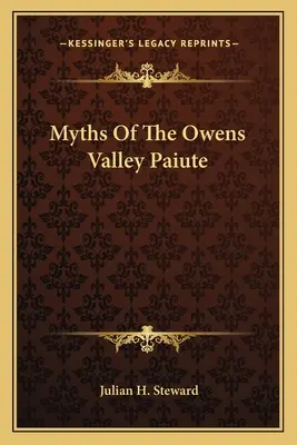 Miturile Paiute din Valea Owens - Myths of the Owens Valley Paiute