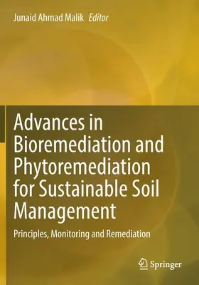 Advances in Bioremediation and Phytoremediation for Sustainable Soil Management: Principii, monitorizare și remediere - Advances in Bioremediation and Phytoremediation for Sustainable Soil Management: Principles, Monitoring and Remediation