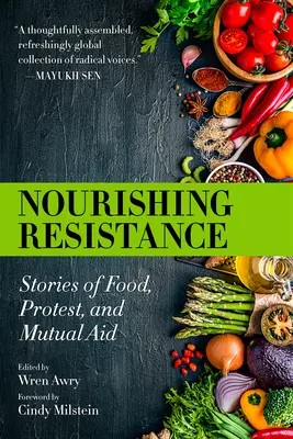 Rezistența hrănitoare: Povești despre hrană, protest și ajutor reciproc - Nourishing Resistance: Stories of Food, Protest, and Mutual Aid