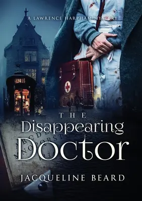 Doctorul dispărut: Un mister Lawrence Harpham - The Disappearing Doctor: A Lawrence Harpham Mystery