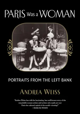 Parisul a fost o femeie: Portrete de pe malul stâng - Paris Was a Woman: Portraits from the Left Bank
