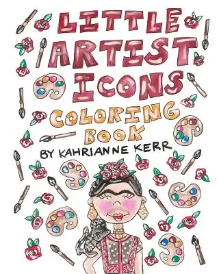 Cartea de colorat Little Artist Icons: Ilustrații originale și citate din legendele artiștilor - Little Artist Icons Coloring Book: Original Illustrations and Quotes of Artist Legends
