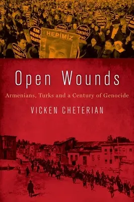 Răni deschise: Armeni, turci și un secol de genocid - Open Wounds: Armenians, Turks and a Century of Genocide
