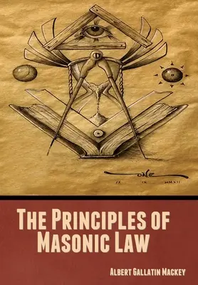 Principiile dreptului masonic - The Principles of Masonic Law