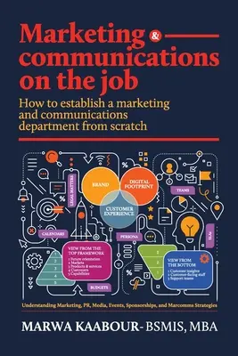 Marketing & Communications On The Job: Cum să înființați de la zero un departament de marketing și comunicare - Marketing & Communications On The Job: How to Establish a Marketing and Communications Department from Scratch