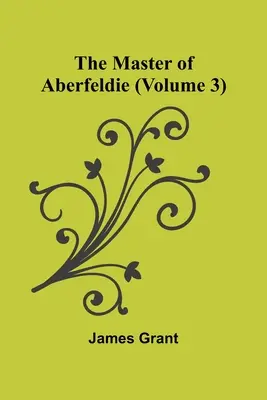 The Master of Aberfeldie (Volumul 3) - The Master of Aberfeldie (Volume 3)
