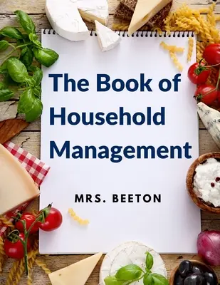 The Book of Household Management: 500 de sfaturi și rețete - The Book of Household Management: 500 Tips and Recipes