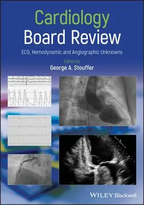 Cardiology Board Review: Ecg, necunoscute hemodinamice și angiografice - Cardiology Board Review: Ecg, Hemodynamic and Angiographic Unknowns