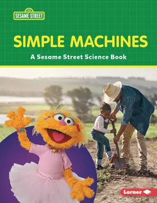 Mașini simple: O carte de știință Sesame Street (R) - Simple Machines: A Sesame Street (R) Science Book