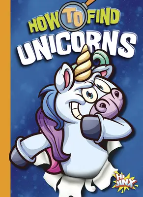 Cum să găsești unicorni - How to Find Unicorns