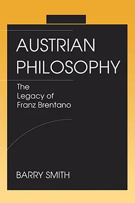 Filosofia austriacă: Moștenirea lui Franz Brentano - Austrian Philosophy: The Legacy of Franz Brentano
