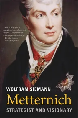 Metternich: Strateg și vizionar - Metternich: Strategist and Visionary