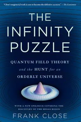 Puzzle-ul infinitului: Teoria câmpului cuantic și vânătoarea pentru un univers ordonat - Infinity Puzzle: Quantum Field Theory and the Hunt for an Orderly Universe