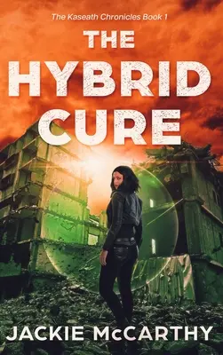 The Hybrid Cure: O aventură post-apocaliptică YA Sci-Fi - The Hybrid Cure: A YA Sci-Fi Post-Apocalyptic Adventure