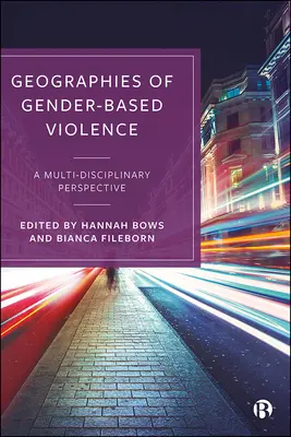 Geografii ale violenței bazate pe gen: O perspectivă pluridisciplinară - Geographies of Gender-Based Violence: A Multi-Disciplinary Perspective