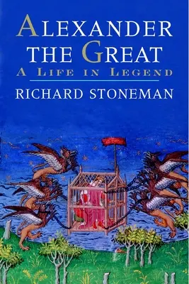 Alexandru cel Mare: O viață în legendă - Alexander the Great: A Life in Legend