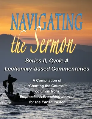 Navigând prin predică: Seria II, Ciclul A - Navigating the Sermon: Series II, Cycle A