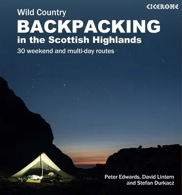 Scottish Wild Country Backpacking: 30 de trasee de weekend și de mai multe zile în Highlands și insule - Scottish Wild Country Backpacking: 30 Weekend and Multi-Day Routes in the Highlands and Islands