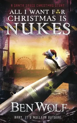 Tot ce vreau de Crăciun sunt bombe nucleare - All I Want for Christmas Is Nukes