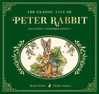 Povestea clasică a lui Peter Rabbit: Ediția de colecție în piele - The Classic Tale of Peter Rabbit: The Collectible Leather Edition