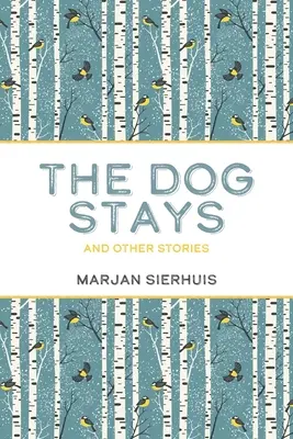 Câinele rămâne: și alte povestiri - The Dog Stays: and Other Stories