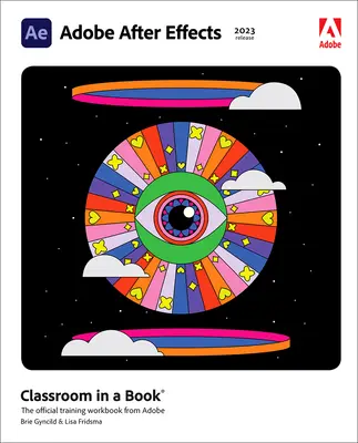 Adobe After Effects Classroom in a Book (versiunea 2023) - Adobe After Effects Classroom in a Book (2023 Release)