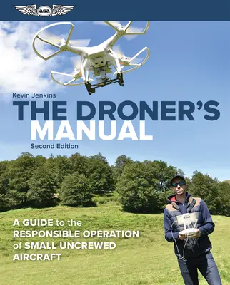 Manualul Dronerului: Un ghid pentru operarea responsabilă a aeronavelor mici fără echipaj - The Droner's Manual: A Guide to the Responsible Operation of Small Uncrewed Aircraft