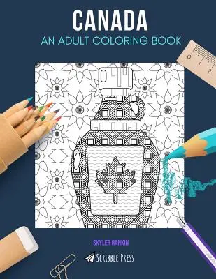 Canada: O CARTE DE COLORAT PENTRU ADULȚI: O carte de colorat Canada pentru adulți - Canada: AN ADULT COLORING BOOK: A Canada Coloring Book For Adults