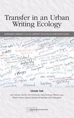 Transfer într-o ecologie urbană a scrisului: Reimaginarea relațiilor dintre colegiul comunitar și universitate în studiile de compoziție - Transfer in an Urban Writing Ecology: Reimagining Community College-University Relations in Composition Studies