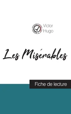 Les Misrables de Victor Hugo (ghid de lectură și analiză completă a operei) - Les Misrables de Victor Hugo (fiche de lecture et analyse complte de l'oeuvre)
