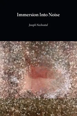 Imersiune în zgomot (ediția a doua) - Immersion Into Noise (second edition)