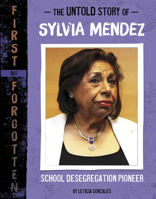 Povestea neștiută a Sylviei Mendez: pioniera desegregării școlare - The Untold Story of Sylvia Mendez: School Desegregation Pioneer