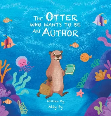 Vidra care vrea să devină autor - The Otter Who Wants to Be an Author