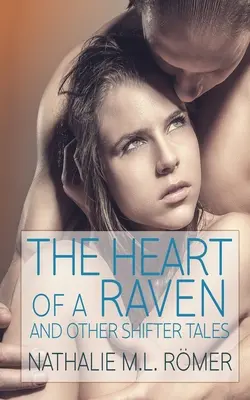 Inima unui corb și alte povești despre metamorfi - Heart of a Raven and other Shifter Tales