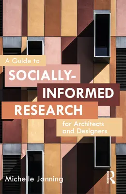 Un ghid de cercetare social-informată pentru arhitecți și designeri - A Guide to Socially-Informed Research for Architects and Designers