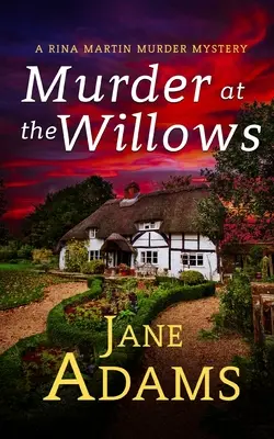 MURDER AT THE WILLOWS un roman polițist captivant plin de răsturnări de situație - MURDER AT THE WILLOWS a gripping cozy crime mystery full of twists