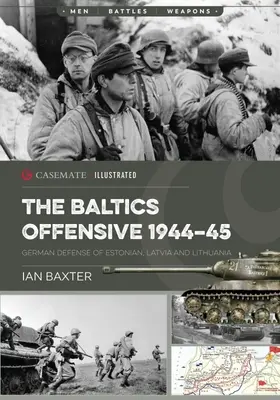 Ofensiva baltică sovietică, 1944-45: Apărarea germană a Estoniei, Letoniei și Lituaniei - The Soviet Baltic Offensive, 1944-45: German Defense of Estonia, Latvia, and Lithuania