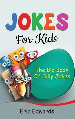 Glume pentru copii: Marea carte a glumelor prostești - Jokes for Kids: The big book of silly jokes