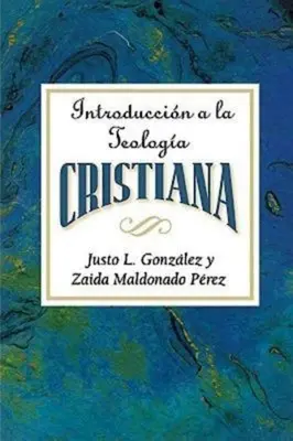 Introduccin a la Teologa Cristiana Aeth: Introducere în teologia creștină spaniolă - Introduccin a la Teologa Cristiana Aeth: Introduction to Christian Theology Spanish
