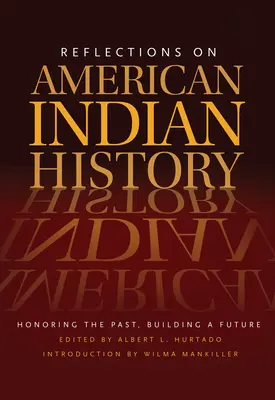 Reflecții asupra istoriei indienilor americani: Onorarea trecutului, construirea unui viitor - Reflections on American Indian History: Honoring the Past, Building a Future