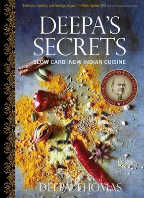 Secretele lui Deepa: Slow Carb Noua bucătărie indiană - Deepa's Secrets: Slow Carb New Indian Cuisine