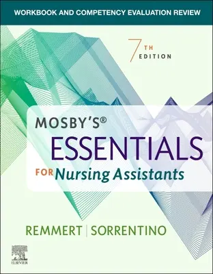 Manual de lucru și evaluare a competențelor de revizuire pentru Mosby's Essentials for Nursing Assistants - Workbook and Competency Evaluation Review for Mosby's Essentials for Nursing Assistants