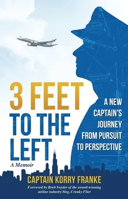 3 Feet to the Left: Călătoria unui nou căpitan de la urmărire la perspectivă - 3 Feet to the Left: A New Captain's Journey from Pursuit to Perspective